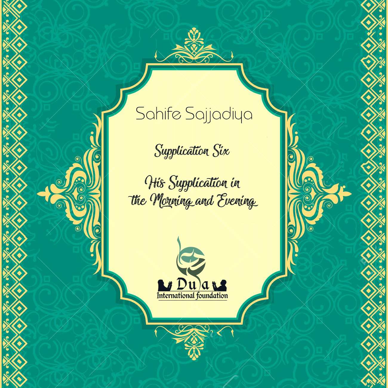 Six: His Supplication in the Morning and Evening